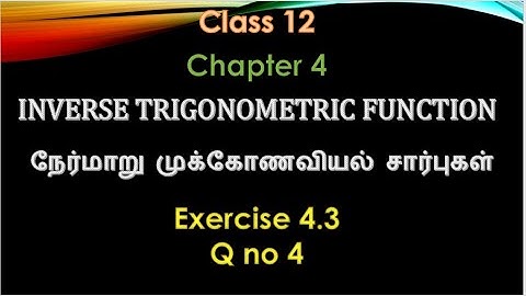 class 12 / chapter 4 / INVERSE TRIGONOMETRIC FUNCTION /  exercise 4.3 Q no 4