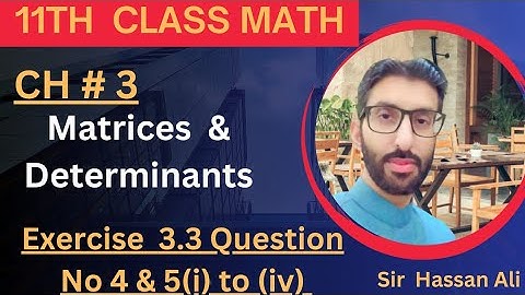 F.sc Math Part 1-Chapter 3 - Matrices & Determinants-Exercise 3.3 Question No 4 & 5 (i) to (iv)