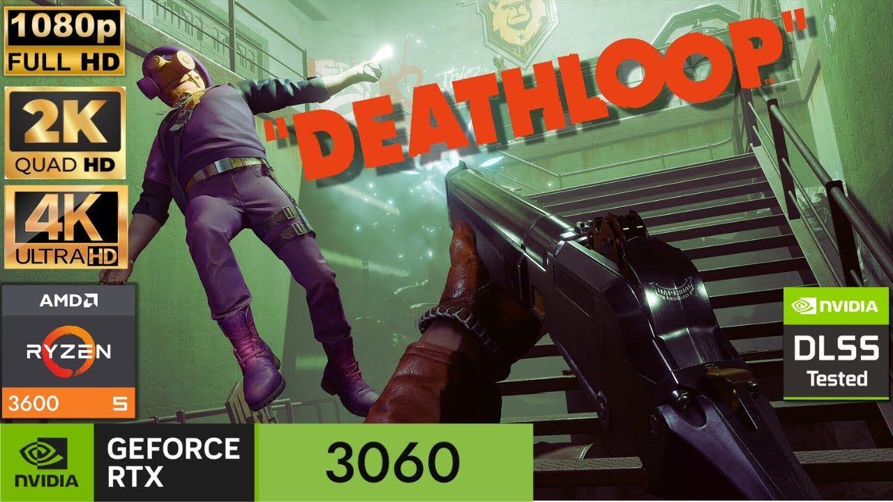 RTX 3060 & RYZEN 5 3600 On DEATHLOOP 4K, 1440p, 1080p