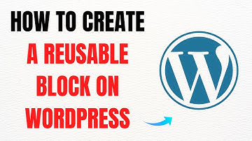 How to Create a Reusable Block on WordPress.com – Full Guide