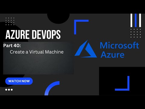 Part 40: Create Virtual Machine | Azure | Azure DevOps