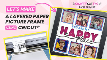 Make a 3d layered card stock shadow box picture frame with Cricut.