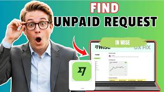 How to Find Unpaid Payment Request in Wise (Easy Guide)