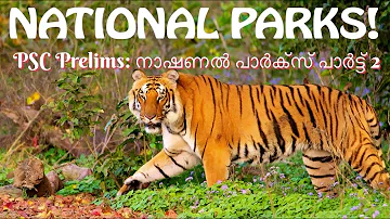 PSC Prelims: നാഷണൽ പാർക്സ് പാർട്ട് 2 | National Parks Part 2 , New Kerala PSC syllabus Topic
