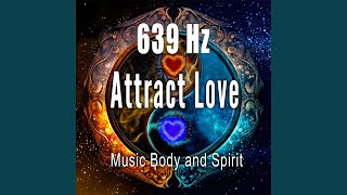 639 Hz Manifest Love Energy