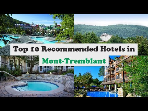 Top 10 Recommended Hotels In Mont-Tremblant | Luxury Hotels In Mont-Tremblant