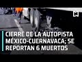 Choque de motociclistas en autopista México-Cuernavaca deja seis muertos - Las Noticias