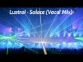 Lustral - Solace (12 Vocal Mix) [HD]