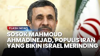 SOSOK Mahmoud Ahmadinejad, Populis Iran yang Bikin Israel Ketakutan Bakal Gantikan Ebrahim Raisi