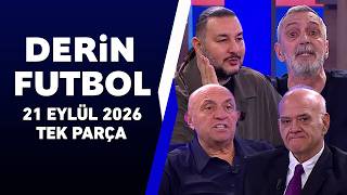 Derin Futbol 21 Eylül Tek Parça