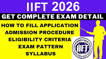 IIFT 2026 Notification (Out), Application, Dates, Eligibility, Syllabus, Pattern, Admit Card