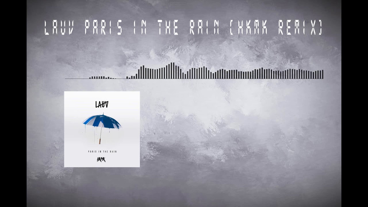 LAUV - Paris in the Rain [HKMK REMIX]