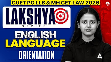 CUET PG LLB & MHCET Law 2026 | English Language Orientation Class | Lakshya Series For CUET PG LLB