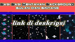 bagi bagi mentahan background bulan dan bintang mantap👍