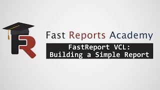 FastReport VCL: Building a Simple Report