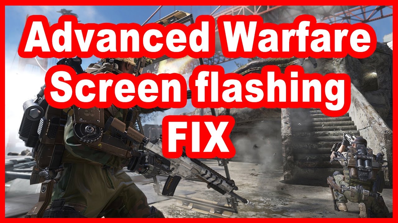 Call of Duty Advanced Warfare Screen Flashing Fix YouTube