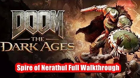 Spire of Nerathul Full Walkthrough | Doom The Dark Ages