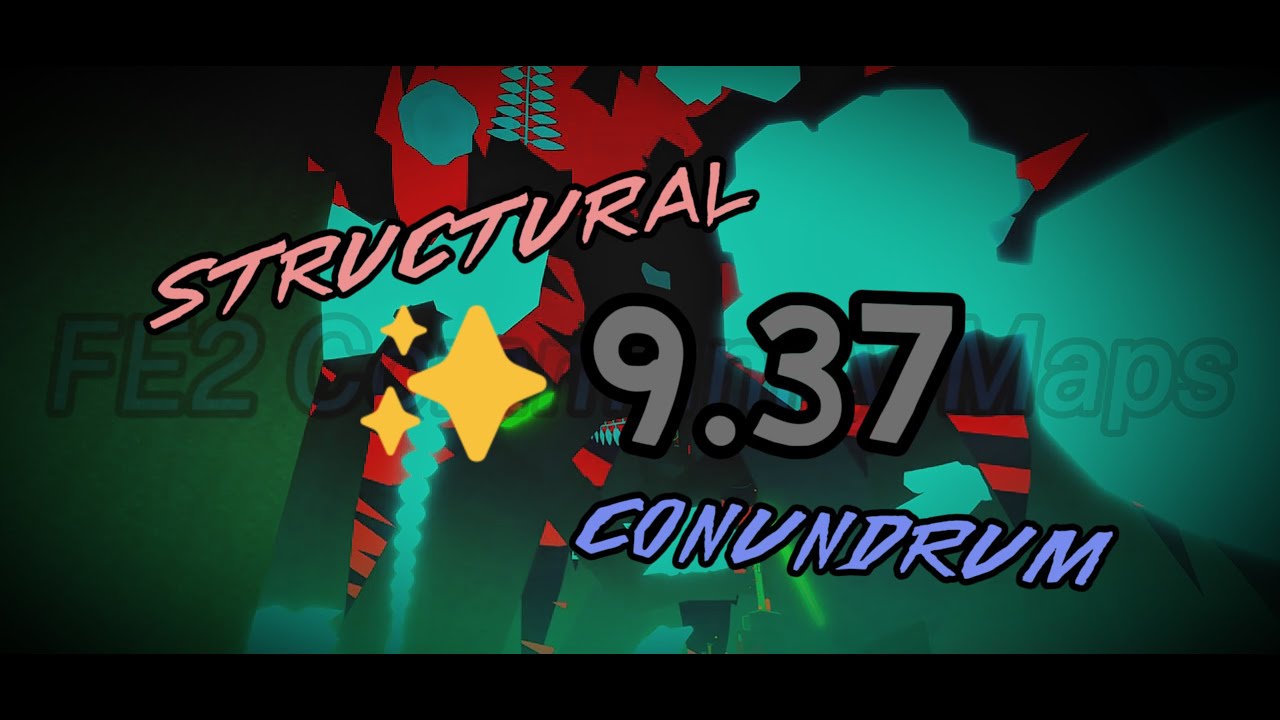 STRUCTURAL CONUNDRUM [9.37] {NEW HARDEST ON FE2CM}