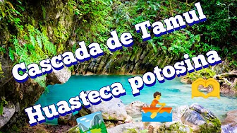 tamul  el salto de agua mas alto de san luis potosi (le tour 7)