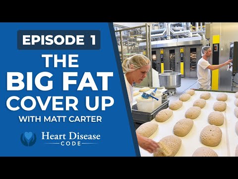 The Untold Story of Heart Disease - Episode 1: The Big Fat Cover Up