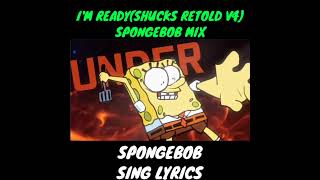 Fnf I'm ready(shucks retold v4) but SpongeBob sing lyrics animated #aethos #fnf