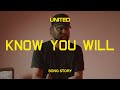 Know You Will (Song Story) - Hillsong UNITED