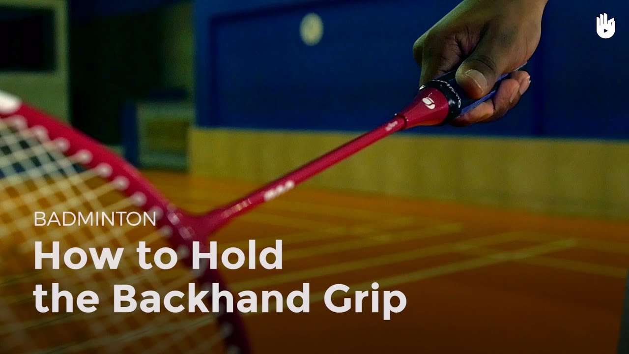 How to Hold the Backhand Grip Badminton  YouTube