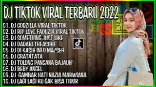 DJ GODZILLA VIRAL X DJ RIP LOVE FAOUZIA VIRAL REMIX NONSTOP TERBARU 2022 VIRAL TIKTOK