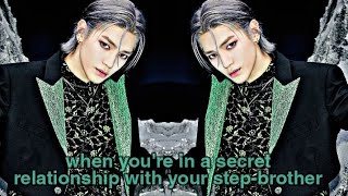 [TAEYONG FF] When you're in a secret relationship with your step-brother