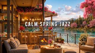 Calm Spring Ambience 🌸 Cozy Coffee Shop with Smooth Jazz Instrumental Music for Relaxing, Work screenshot 5