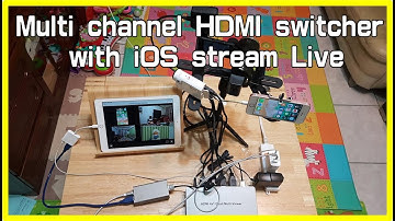 Multi channel HDMI mixer switcher with iOS stream Live