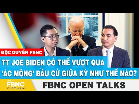 TT Joe Biden có thể vượt qua ‘ác mộng’ bầu cử giữa kỳ như thế nào? | FBNC Open Talks