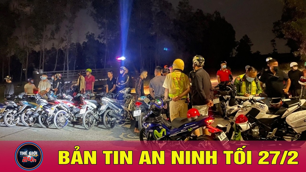 Tin tức 24h mới nhất ngày 27/2/2026 | Tin nóng an ninh thời sự đáng chú ý hôm nay | Tin24h