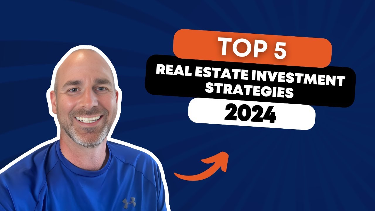 TOP 5 BEST REAL ESTATE INVESTMENT STRATEGIES 2024 - YouTube