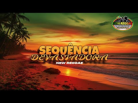 REGGAE REMIX - SEQUÊNCIA DEVASTADORA NEW REGGAE - REGGAE REMIX 2026 | Equipe New Reggae Music