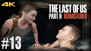 The Last of Us Part II Remastered | PC Walkthrough Full Story Part 13 | 4K60FPS