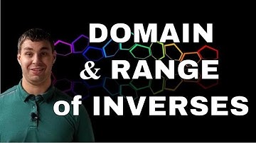 Find the Domain and Range of Inverse Functions