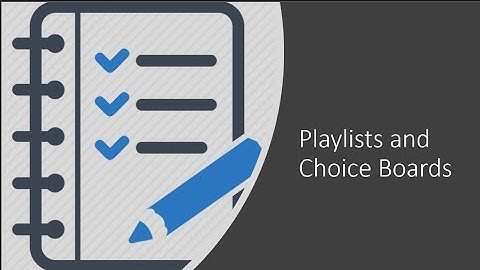 What are playlists and choice boards
