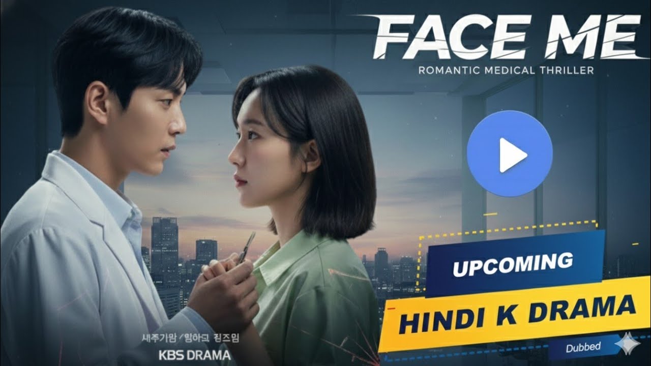 Upcoming Hindi Dubbed Korean Drama Face Me | Face Me Upcoming Hindi Dubbed Korean Drama
