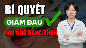 Bí Quyết Giảm Đau Sau Khi Nhổ Răng Khôn | Làm Tại Nhà, Cực Đơn Giản | Nam Bùi Vinalign