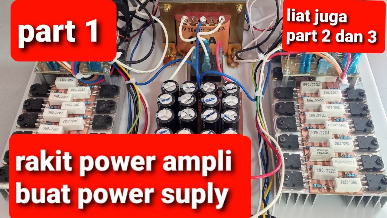 rakit power ampli detail pemula pasti paham. cara buat power suply ...