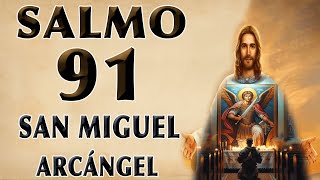 SALMO 91 ORACIÓN A SAN MIGUEL ARCÁNGEL PARA PEDIR PROTECCIÓN