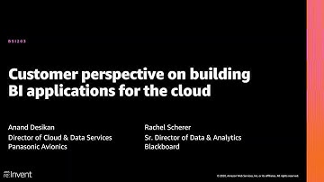 AWS re:Invent 2020: Customer perspective on building BI applications for the cloud