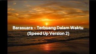 Barasuara - Terbuang Dalam Waktu (Speed Up V2)