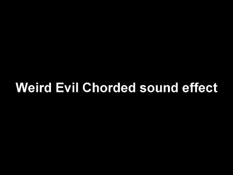 REQUESTED Weird Evil Chorded Sound Effect