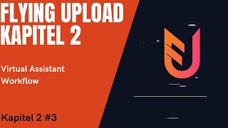Flying Upload Chapter 2 - Virtual Assistant Workflow #3