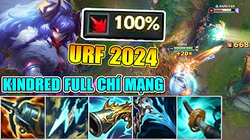 10 PHÚT 22 XÁC ??? KINDRED FULL CHÍ MẠNG BÁ CỠ NÀO TRONG URF 2024