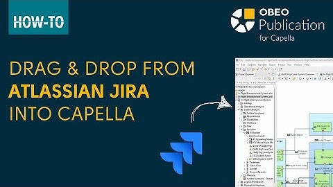 Drag and Drop Change Requests from Atlassian Jira into Capella | Publication for Capella | MBSE