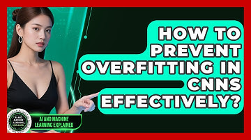 How To Prevent Overfitting In CNNs Effectively? - AI and Machine Learning Explained