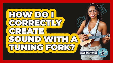 How Do I Correctly Create Sound With A Tuning Fork? - Holy Harmonies